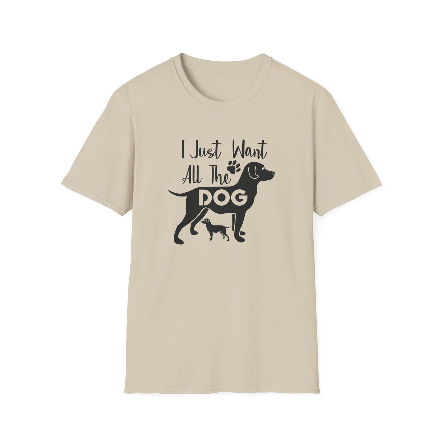 I Just Want All The Dogs T-Shirt Cute Dog Lover Graphic Tee Unisex Cotton T-Shirt Gildan Softstyle 64000 Tee