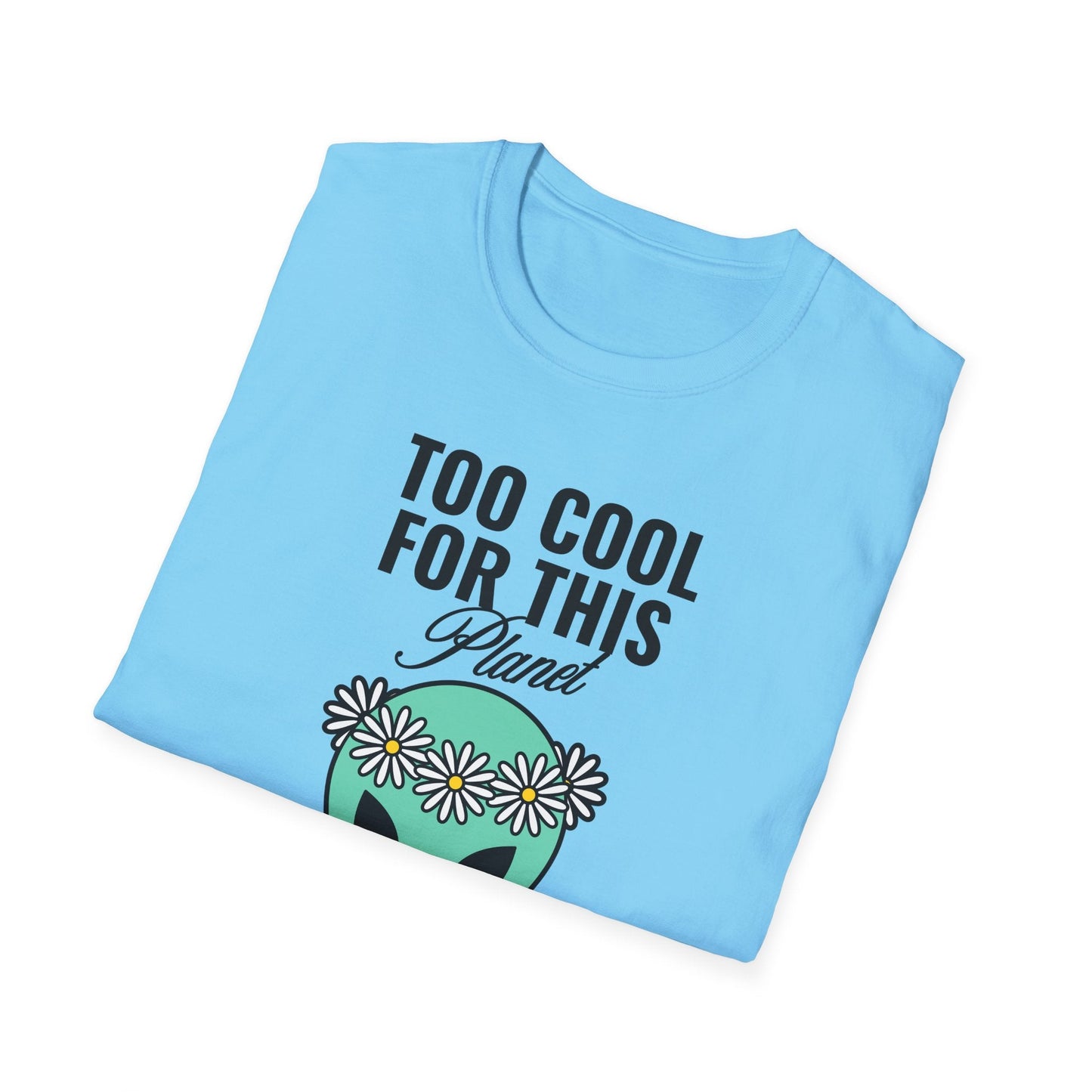 Alien Graphic Tee  Too Cool For This Planet Floral Crown