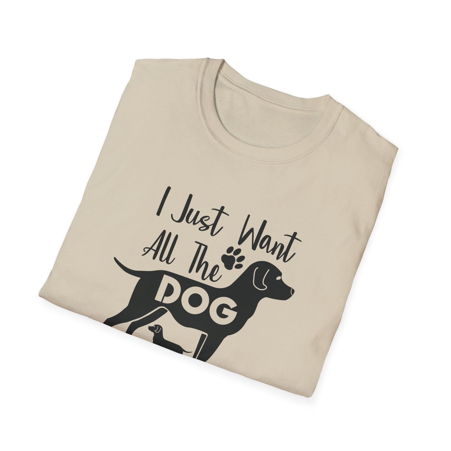 Dog Slogan T Shirts With Funny Quotes Unisex Gildan Softstyle 64000 Premium Cotton Tee