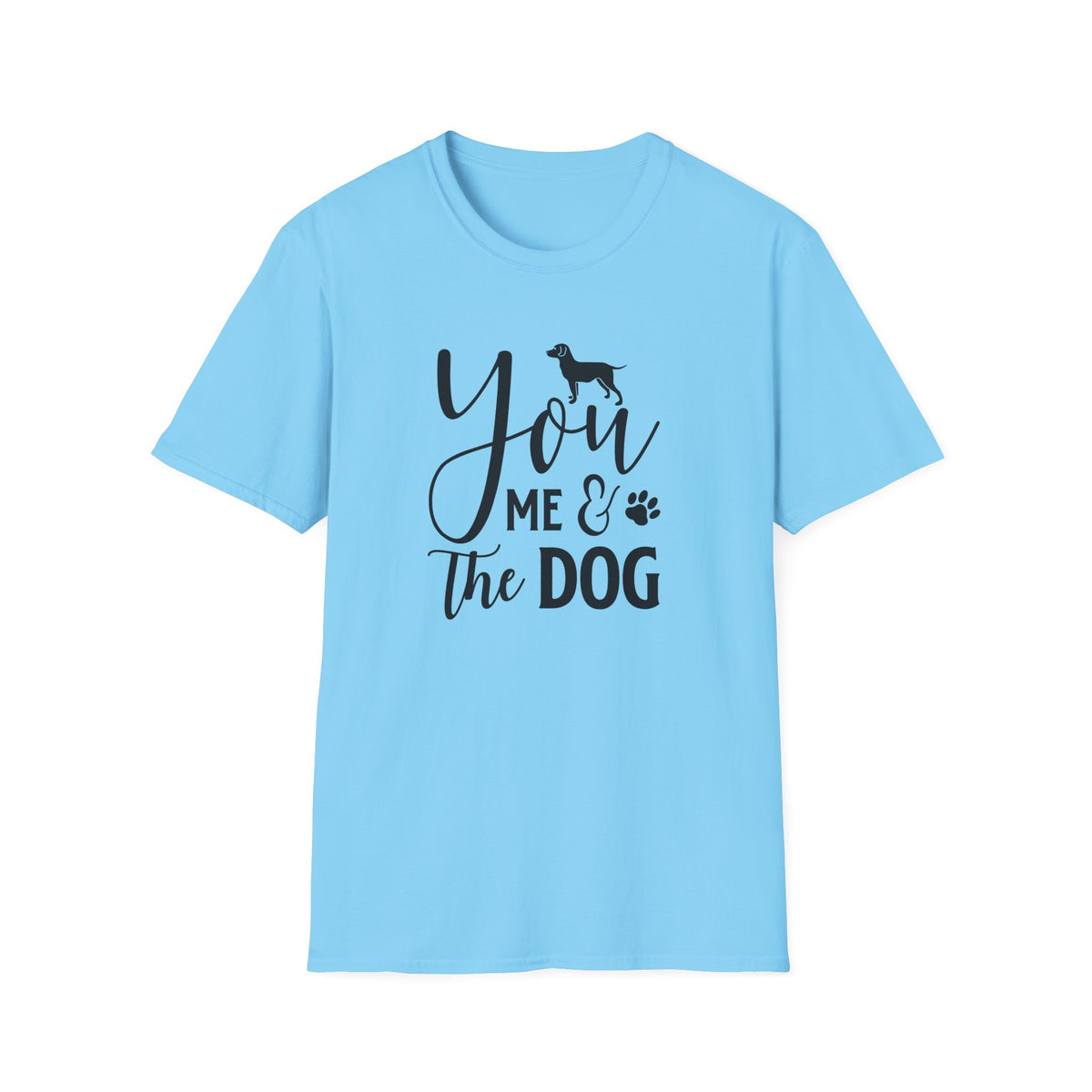You, Me The Dog T-Shirt Unisex Cotton Short SleevesFunny Dog Lover Tee