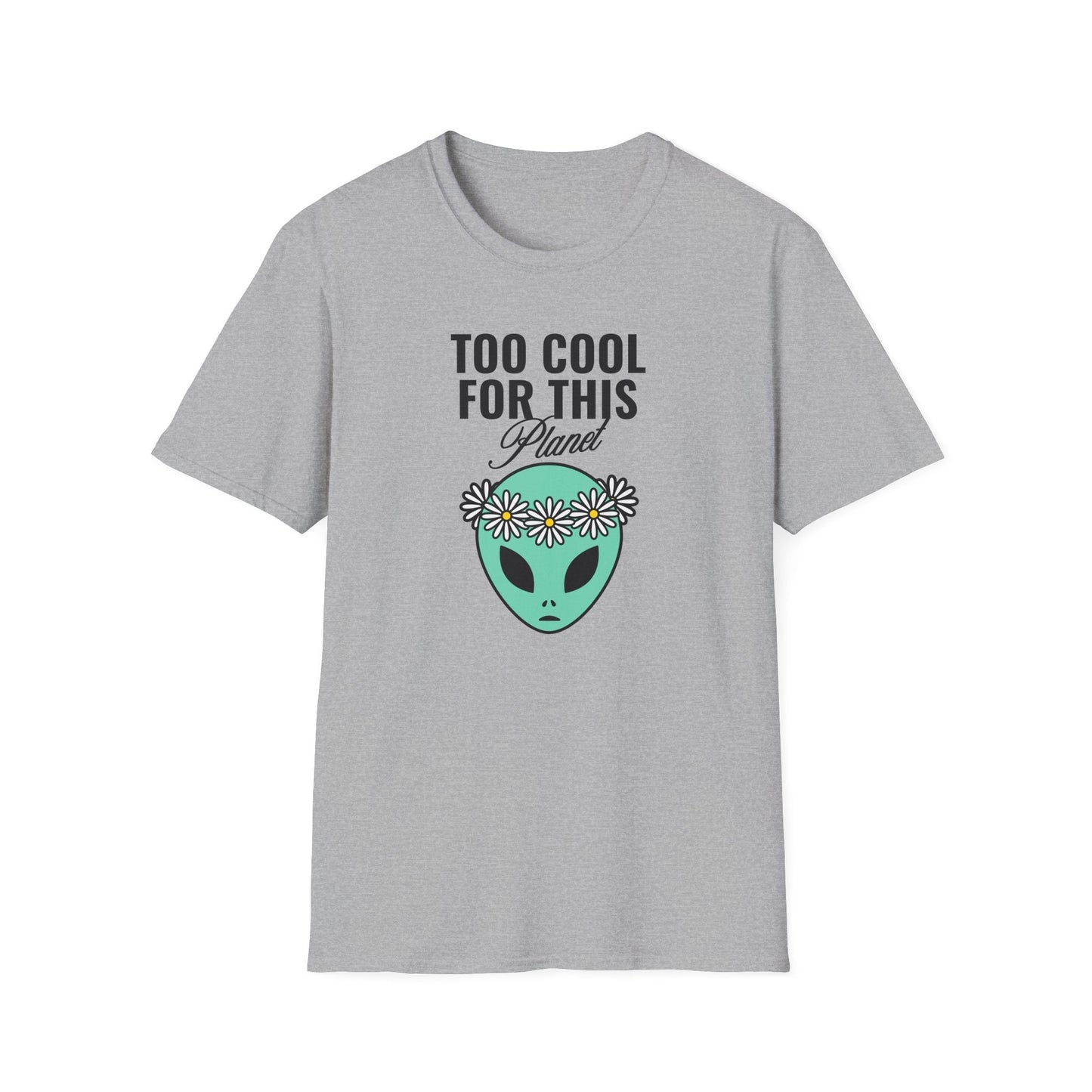 Alien Graphic Tee  Too Cool For This Planet Floral Crown