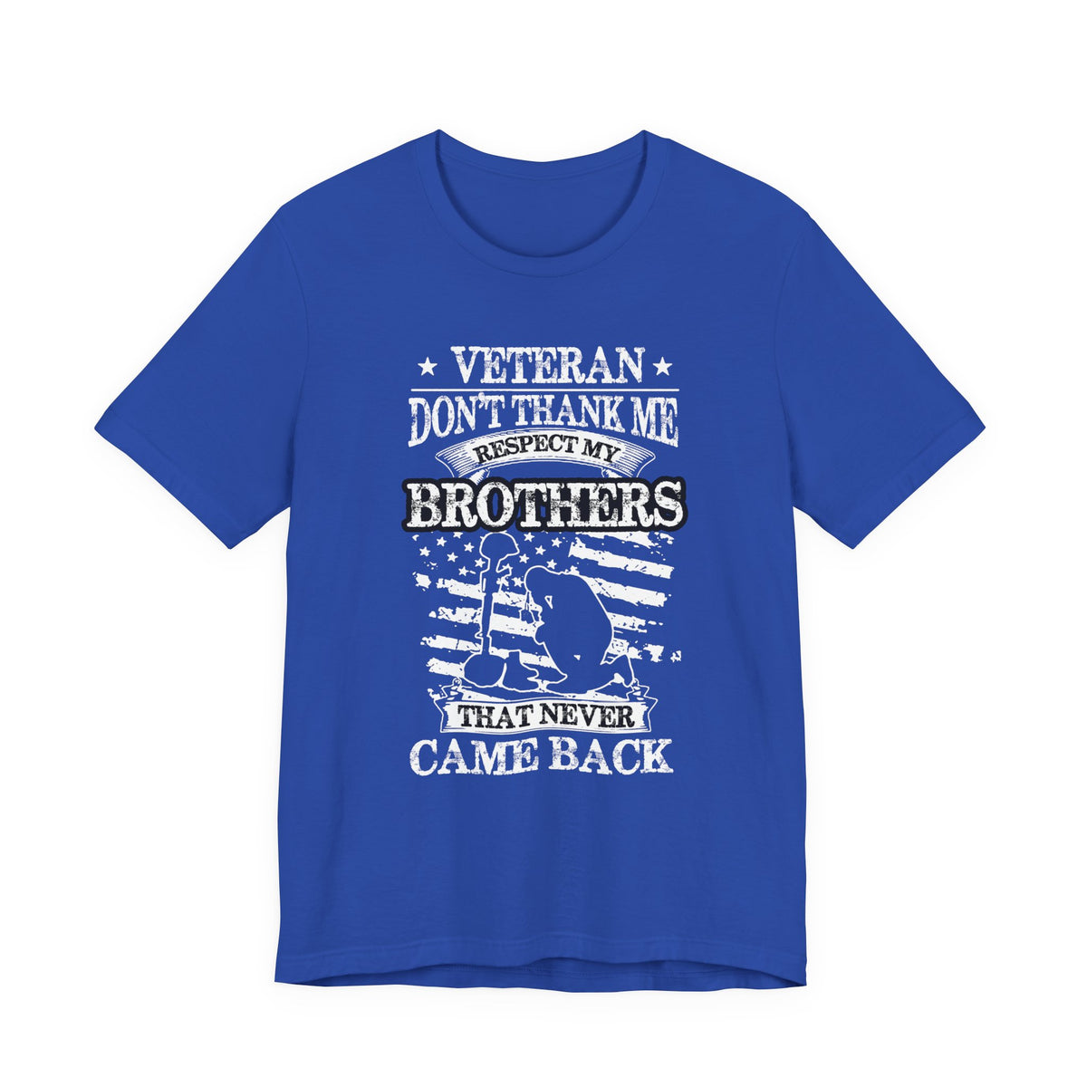 Veteran Respect My Brothers T-Shirt Fallen Soldier Tribute Unisex Cotton Tee v60