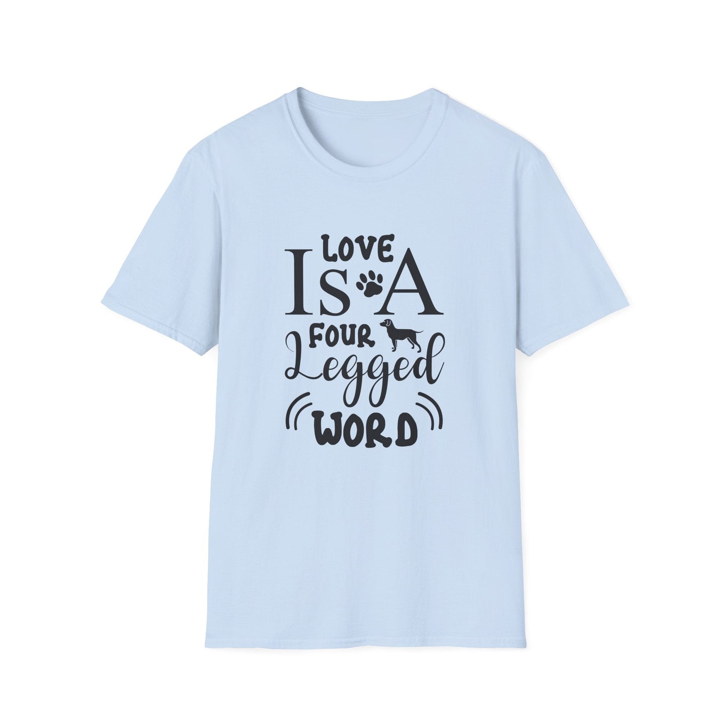 Dog Slogan T Shirts With Funny Quotes Unisex Tee Gildan Softstyle 64000 100 Percent Ring Spun Cotton