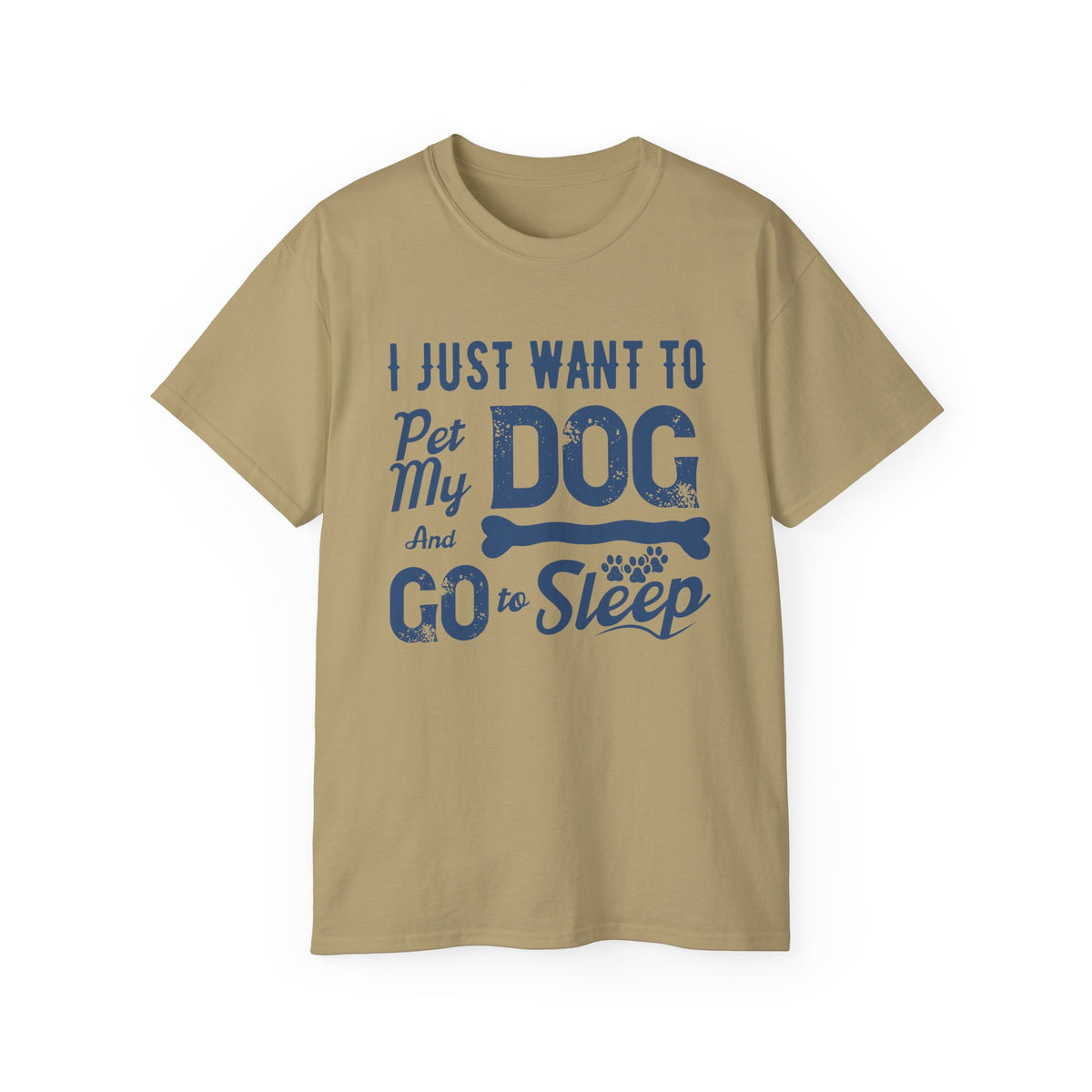 I Just Want To Pet My Dog And Go To Sleep T-Shirt | Dog Lover Tee