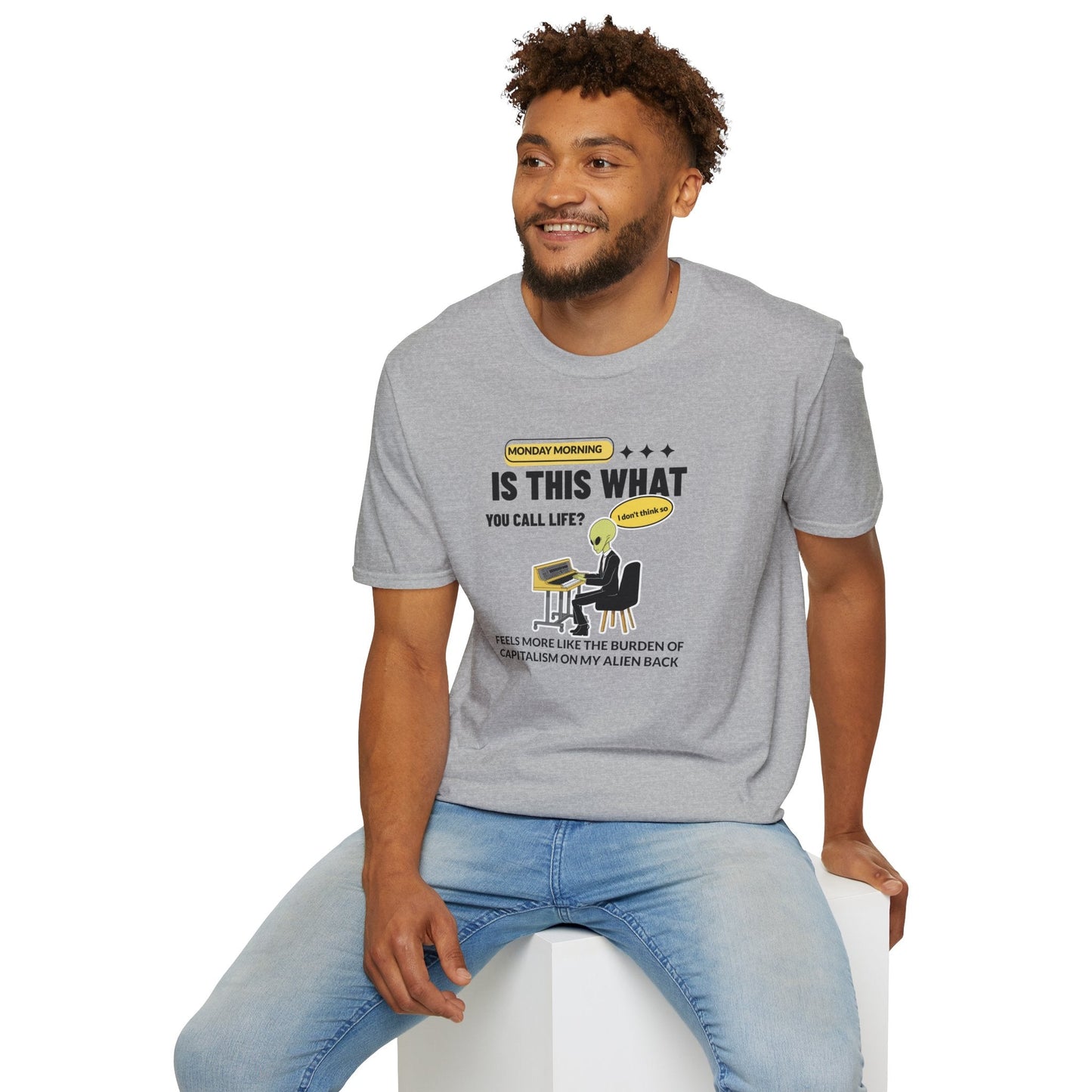 Alien at Desk TShirt  Is This What You Call Life- Funny Sarcastic Graphic Tee
