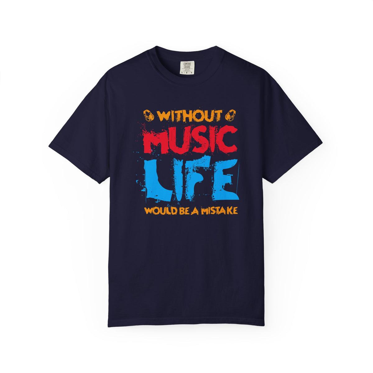 Without Music Life Would Be a Mistake T-Shirt Music Quote Unisex Cotton Tee 032