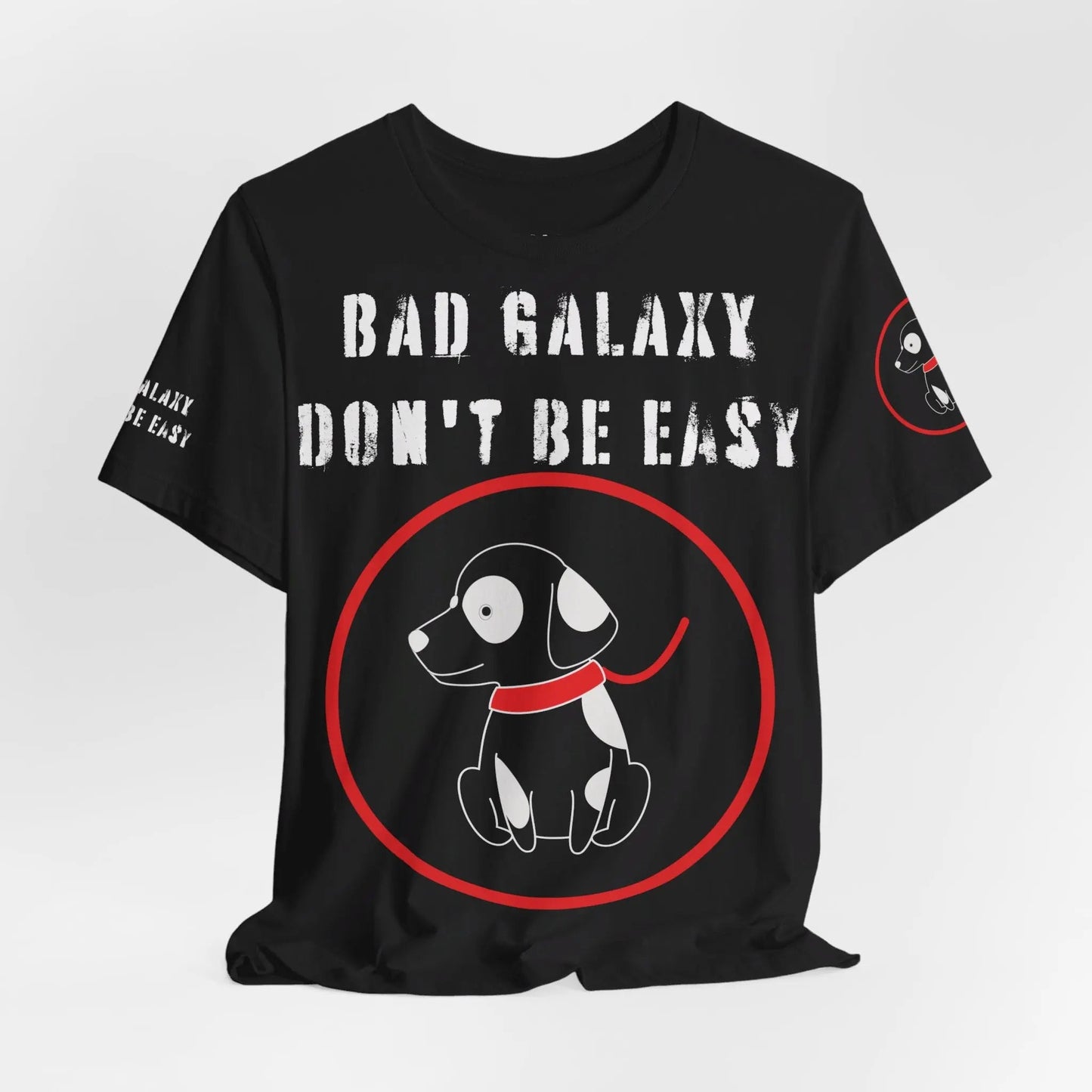 Bad Galaxy Funny Dog Tee Shirt 100 Percent Cotton Made In USA With Eco Friendly Inks