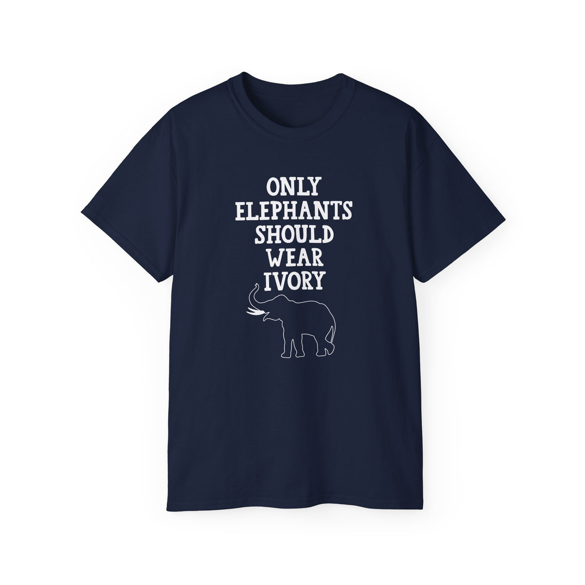 Only Elephants Should Wear Ivory T-Shirt | Elephant Conservation Tee