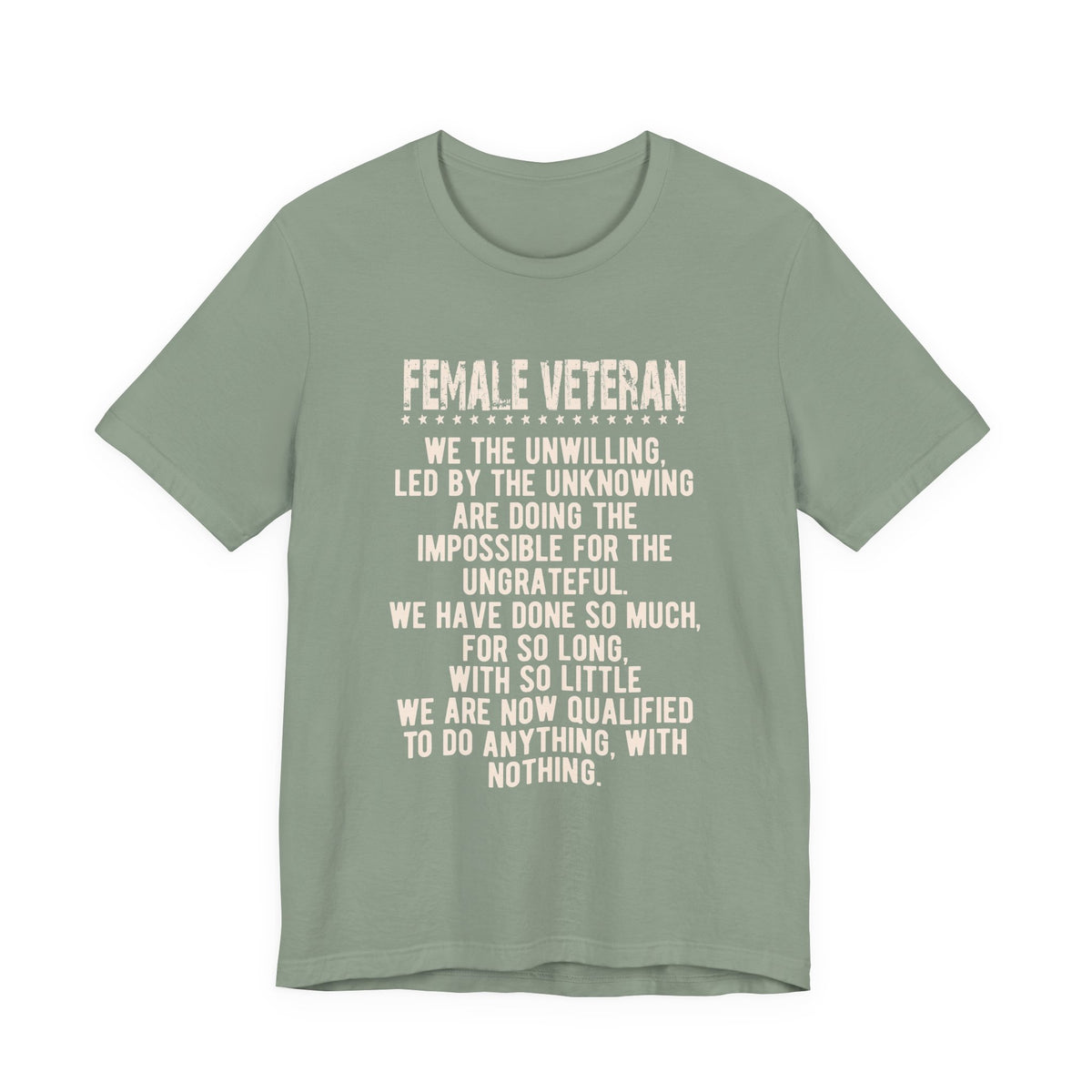 Female Veteran Quote Tee Unisex Cotton Military Pride Shirt, Service Tribute v5