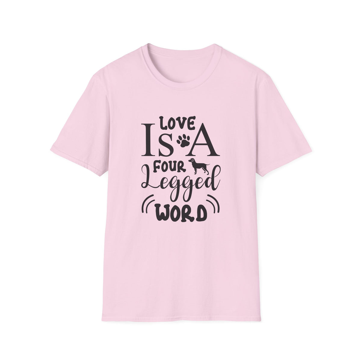 Love Is A Four Legged Word T-Shirt Unisex Cotton Short Sleeves Dog Lover Graphic Tee