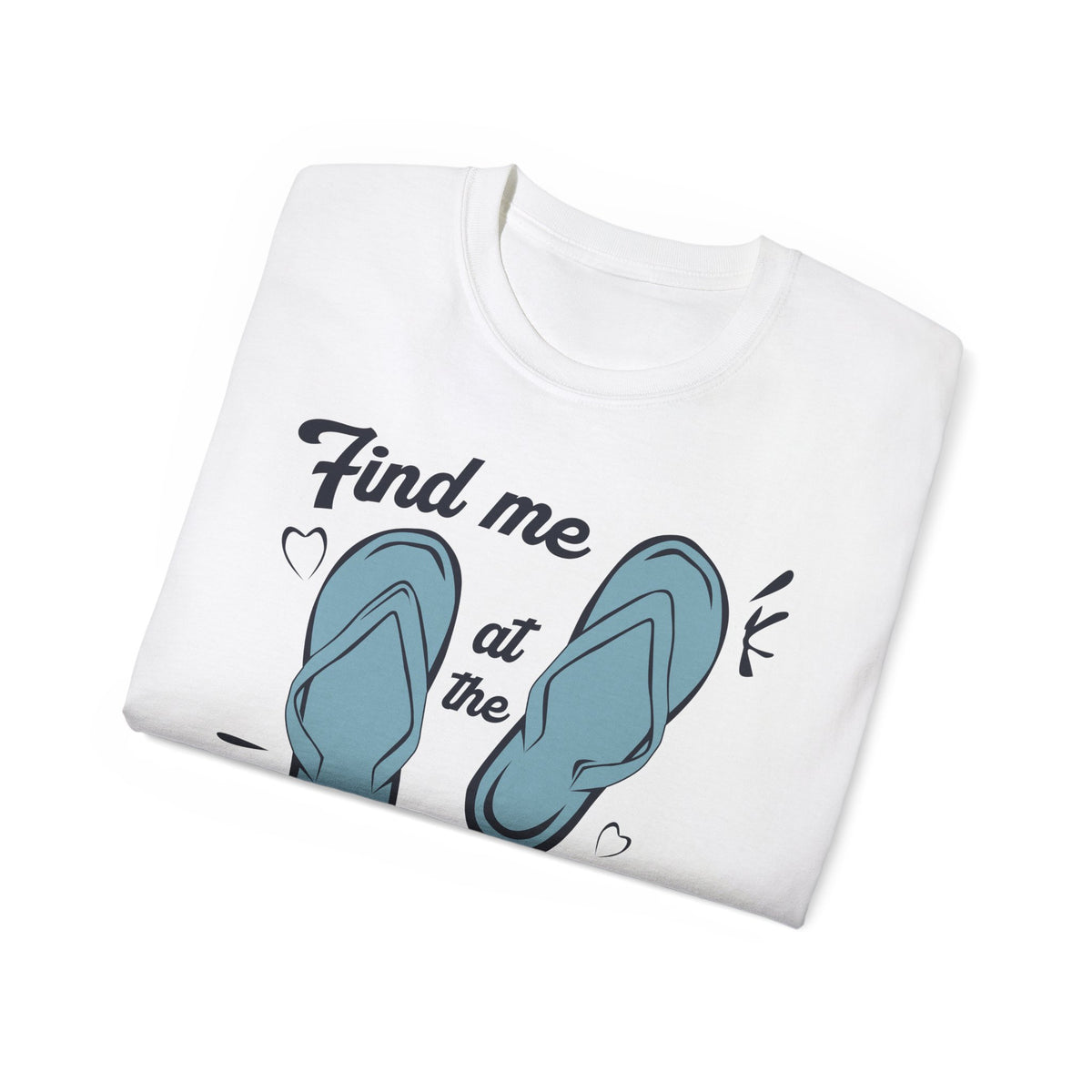 Find Me at the Beach Flip Flops T-Shirt | Summer Beach Tee