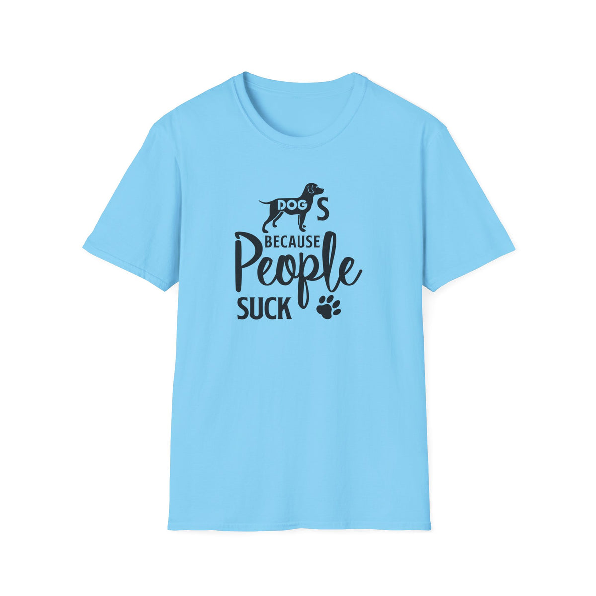 Funny Dog Slogan Words Dog Quotes Graphic Unixes Gildan 100 Cotton Tee Shirt 512
