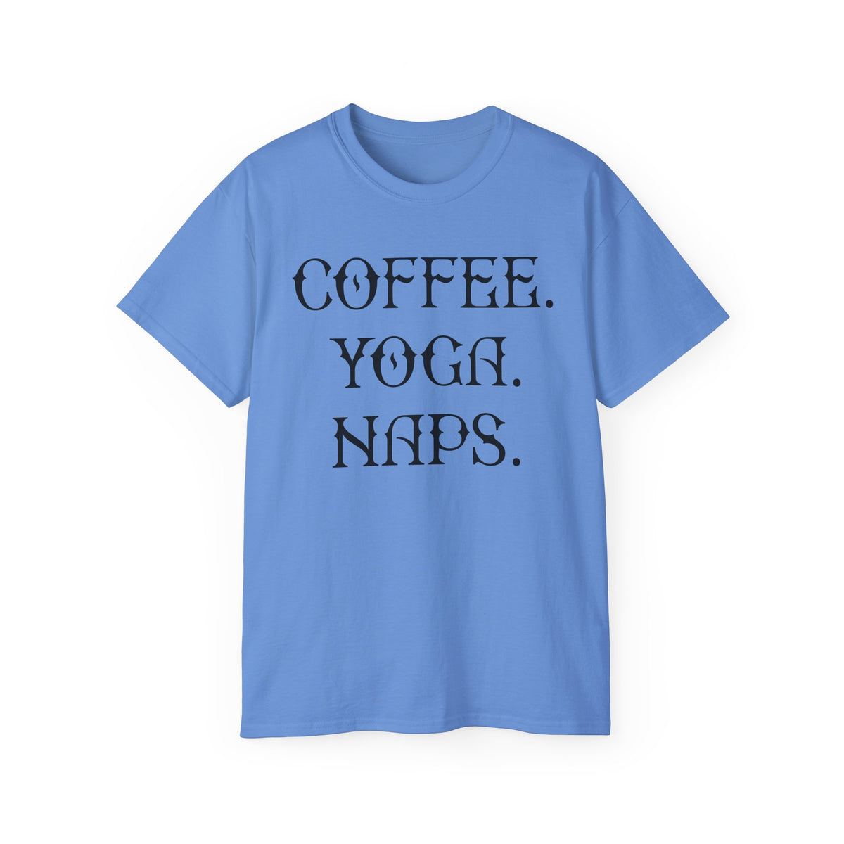 Coffee. Yoga. Naps. T-Shirt | Typography Relaxation Tee