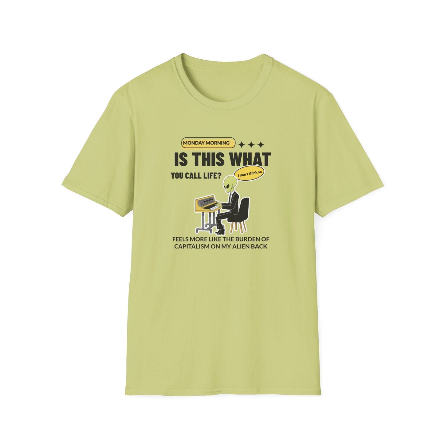 Alien at Desk TShirt  Is This What You Call Life- Funny Sarcastic Graphic Tee