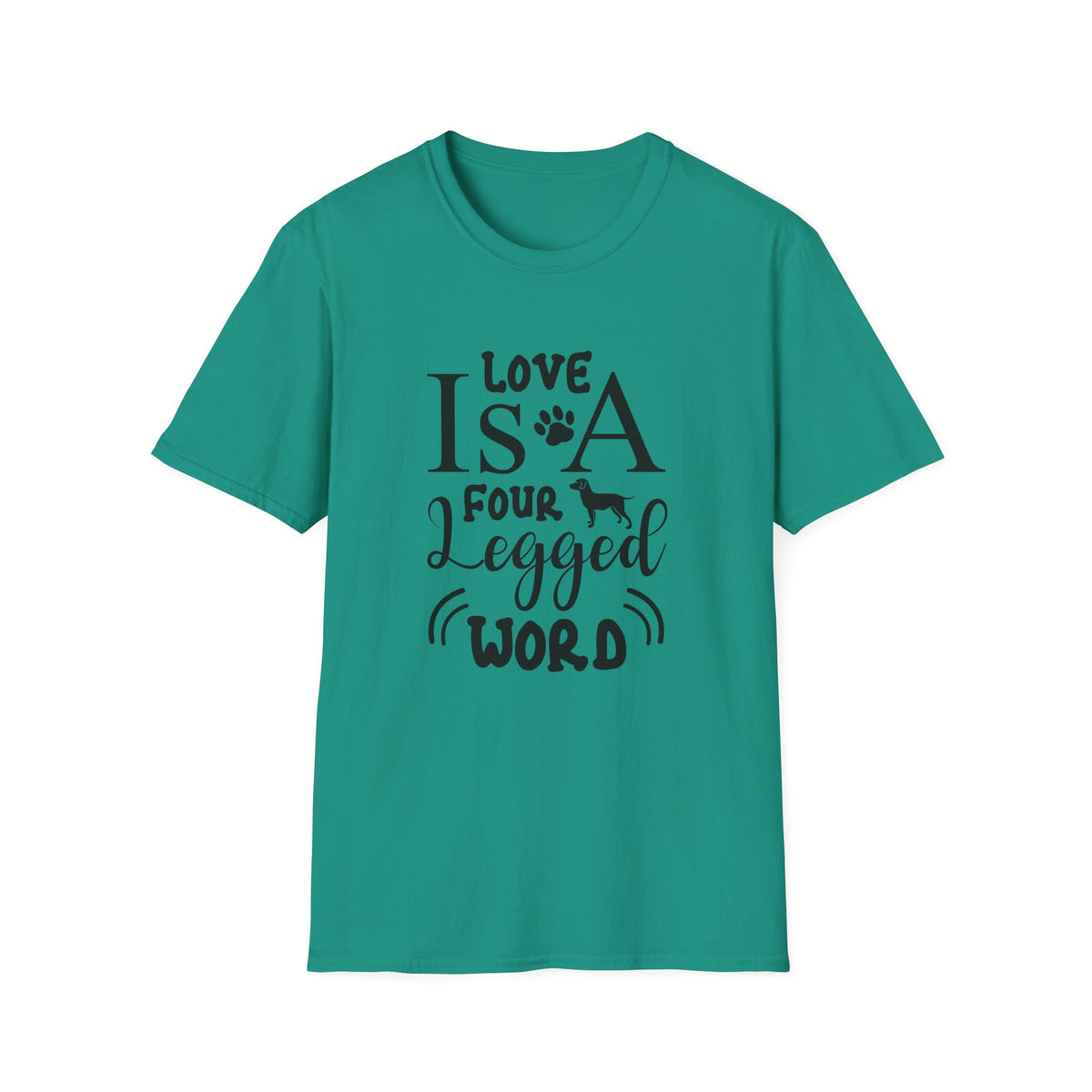 Love Is A Four Legged Word T-Shirt Unisex Cotton Short Sleeves Dog Lover Graphic Tee