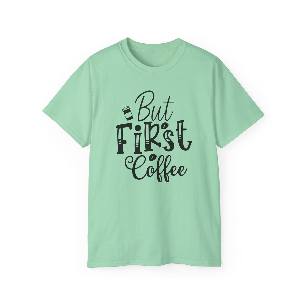 But First Coffee T-Shirt | Coffee Quote Tee, Morning Caffeine Shirt