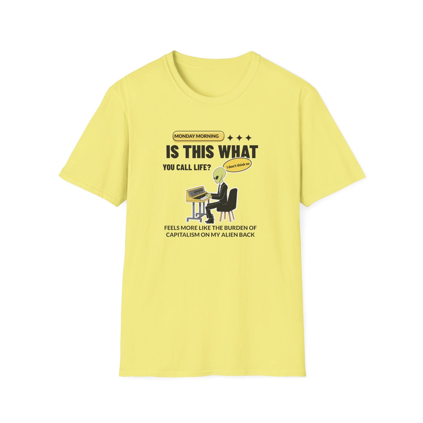 Alien at Desk TShirt  Is This What You Call Life- Funny Sarcastic Graphic Tee