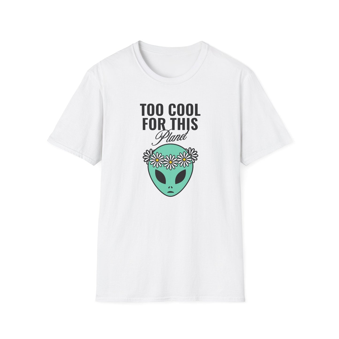 Alien Graphic Tee  Too Cool For This Planet Floral Crown