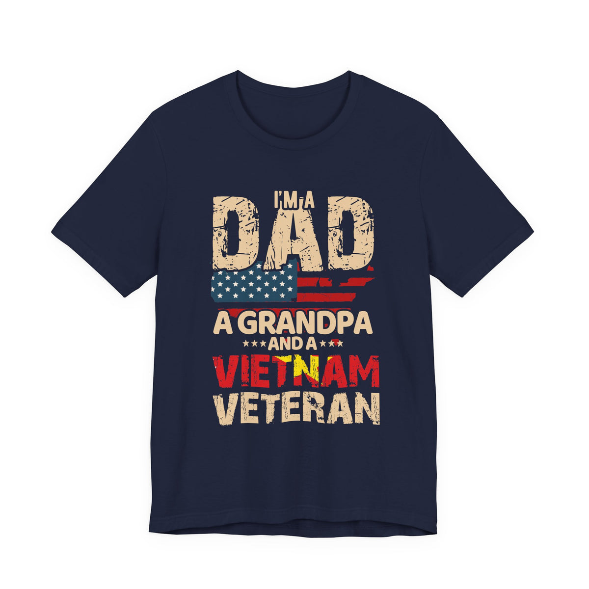 I'm a Dad a Grandpa and a Vietnam Veteran T-Shirt American Flag Patriotic Unisex Cotton Tee v3
