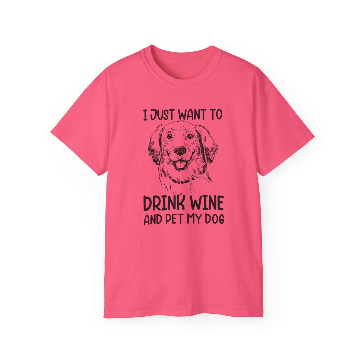 Drink Wine and Pet My Dog T-Shirt | Dog Lover Wine Tee