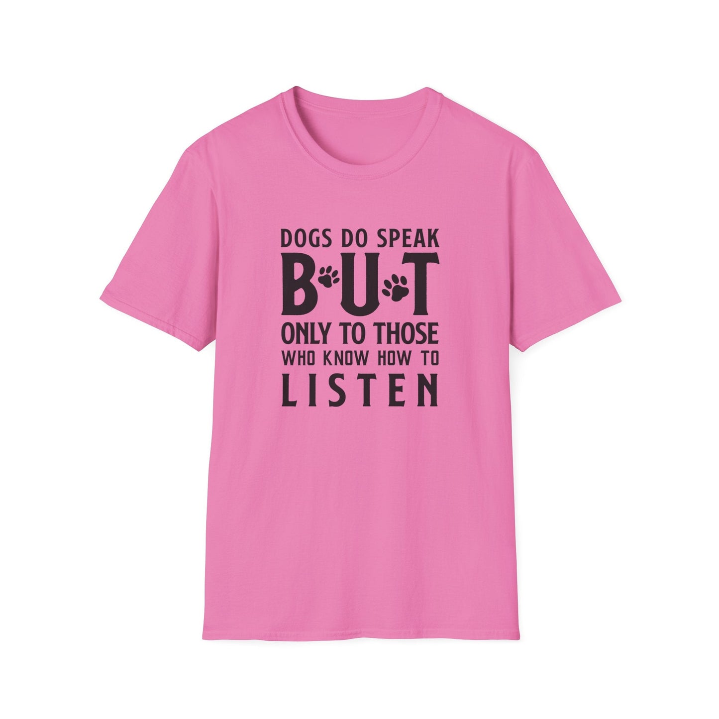 Dog Slogan T Shirts With Funny Quotes Tee Shirt Gildan Softstyle 64000 Unisex Cotton Tee