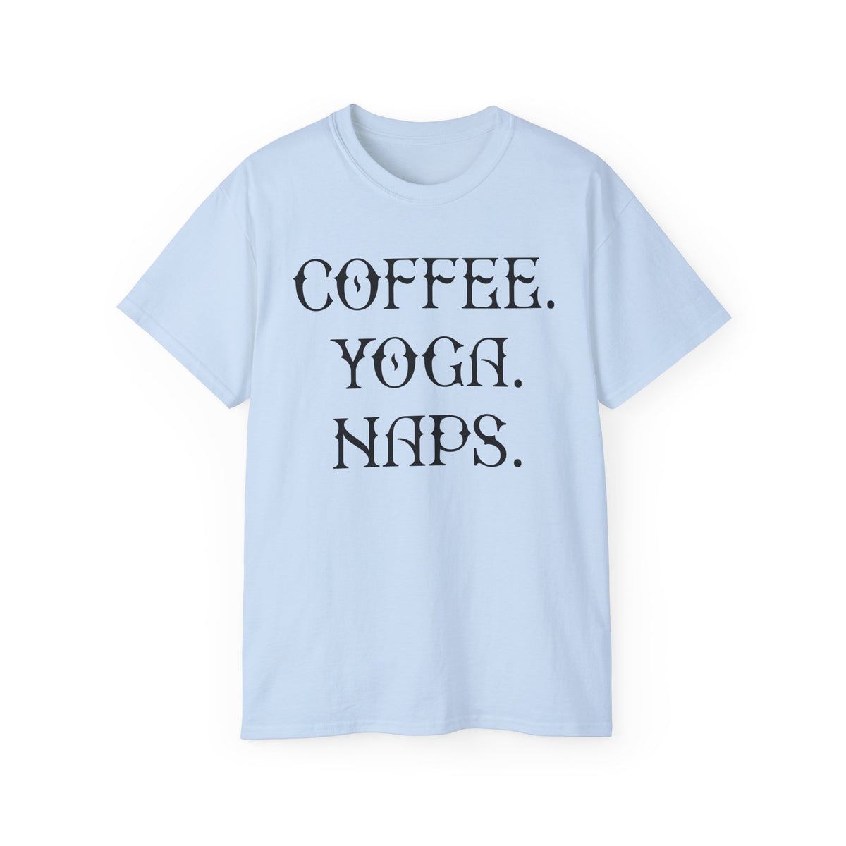 Coffee. Yoga. Naps. T-Shirt | Typography Relaxation Tee