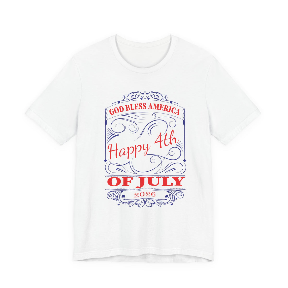 God Bless America Happy 4th of July 2026 T-Shirt Patriotic Independence Day Unisex Cotton Tee 010