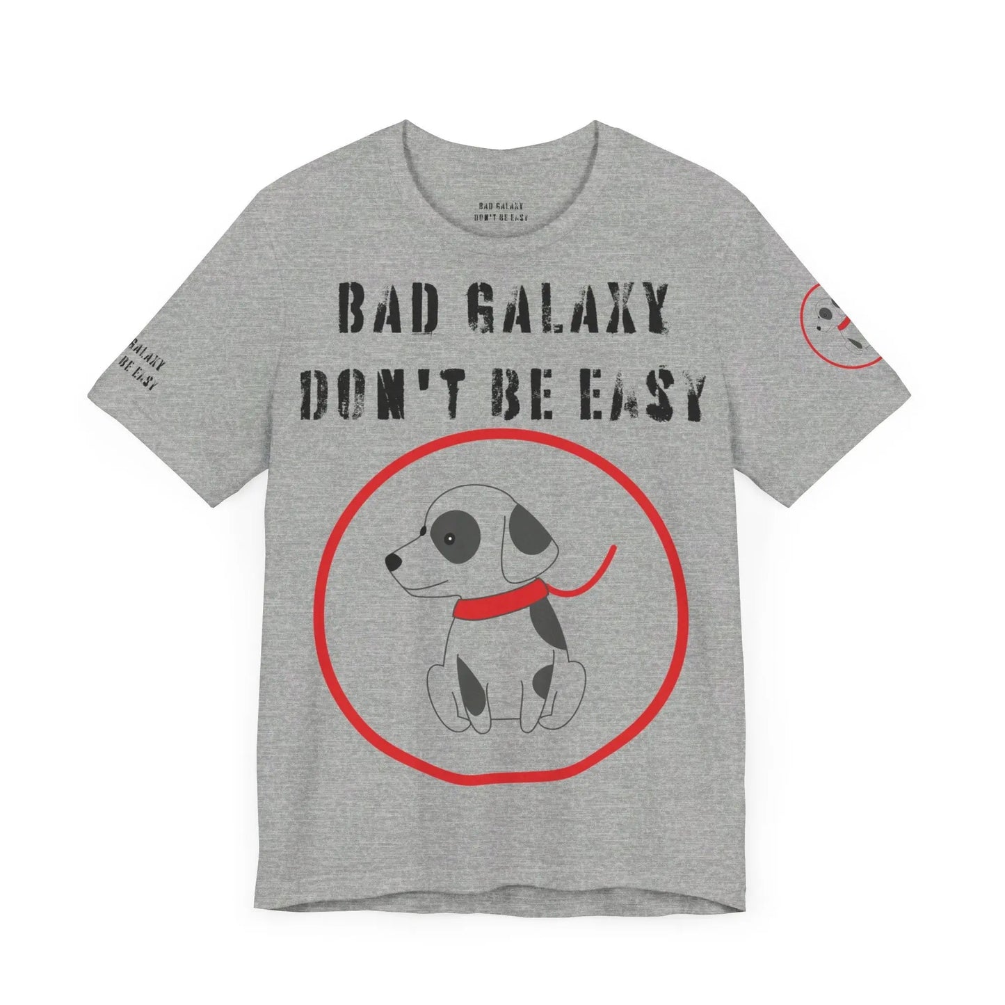 Funny Dog Tee Shirt From Bad Galaxy Cotton Graphic Tee Made In USA Eco Friendly Ink