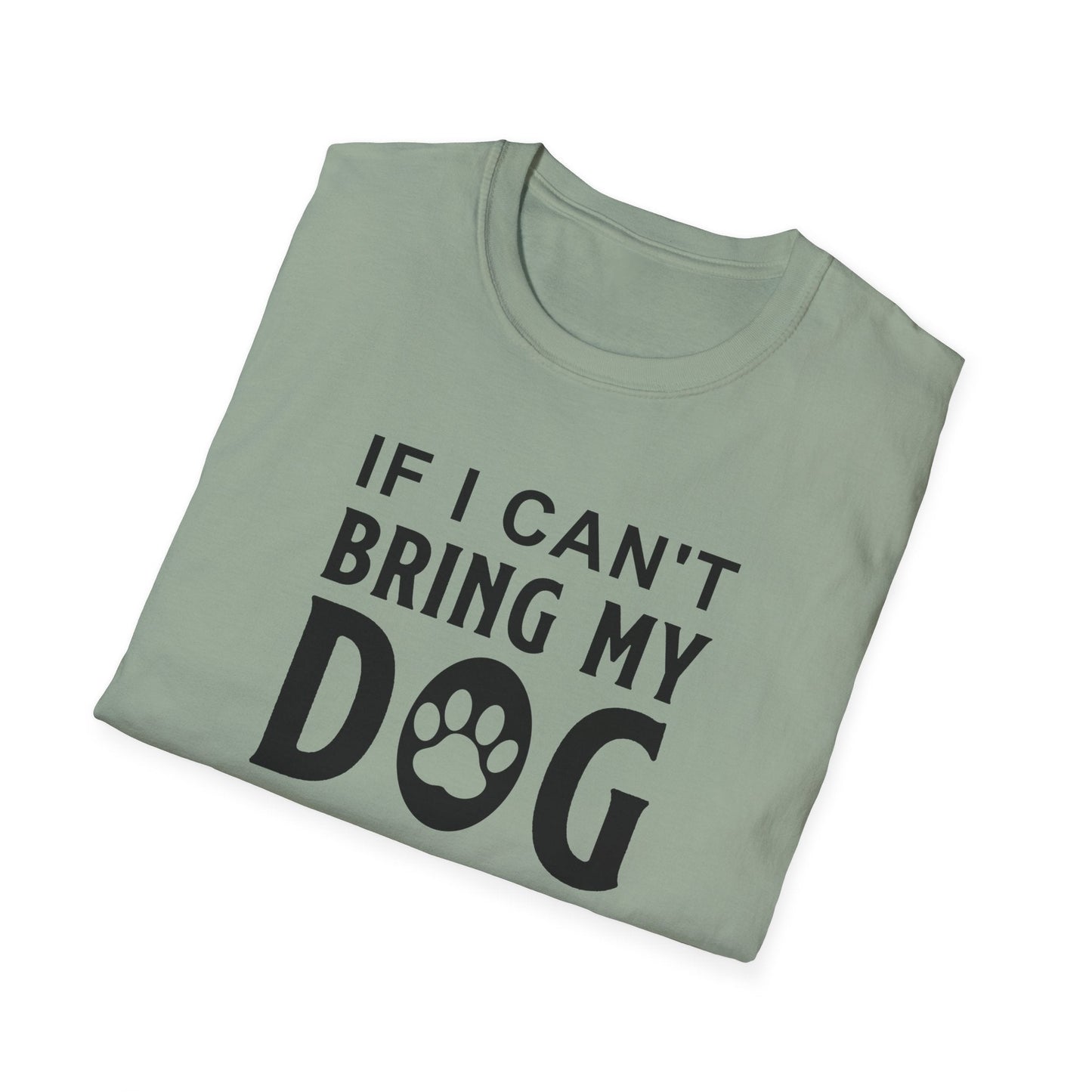 Dog Slogan T Shirts With Funny Quotes Unisex Softstyle Tee Gildan 64000 100 Percent Ring Spun Cotton