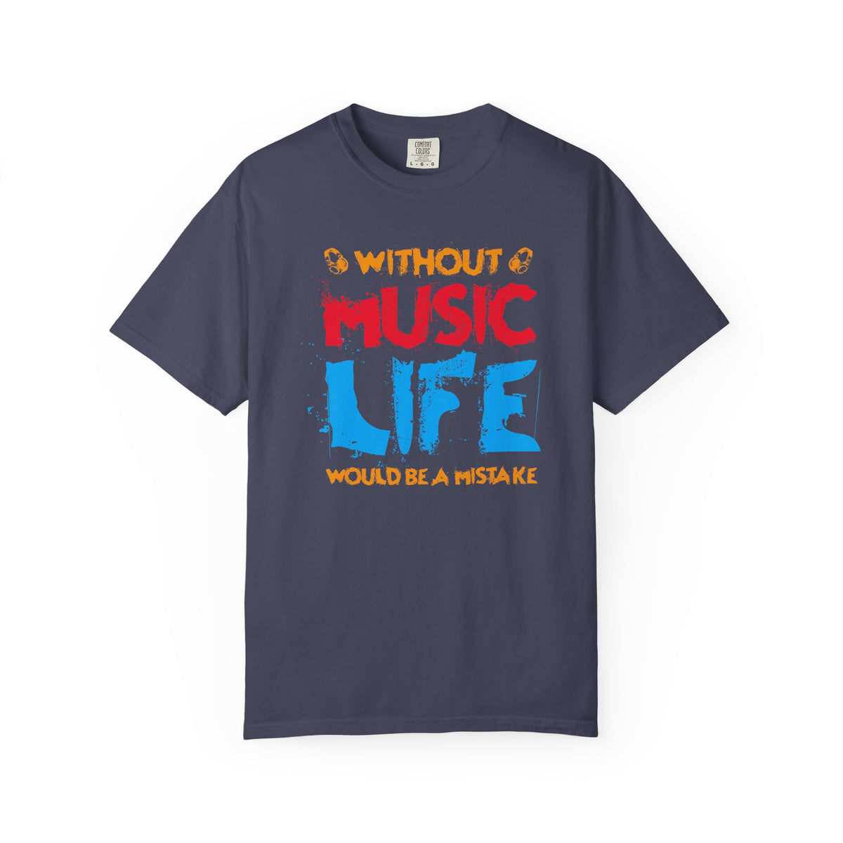 Without Music Life Would Be a Mistake T-Shirt Music Quote Unisex Cotton Tee 032