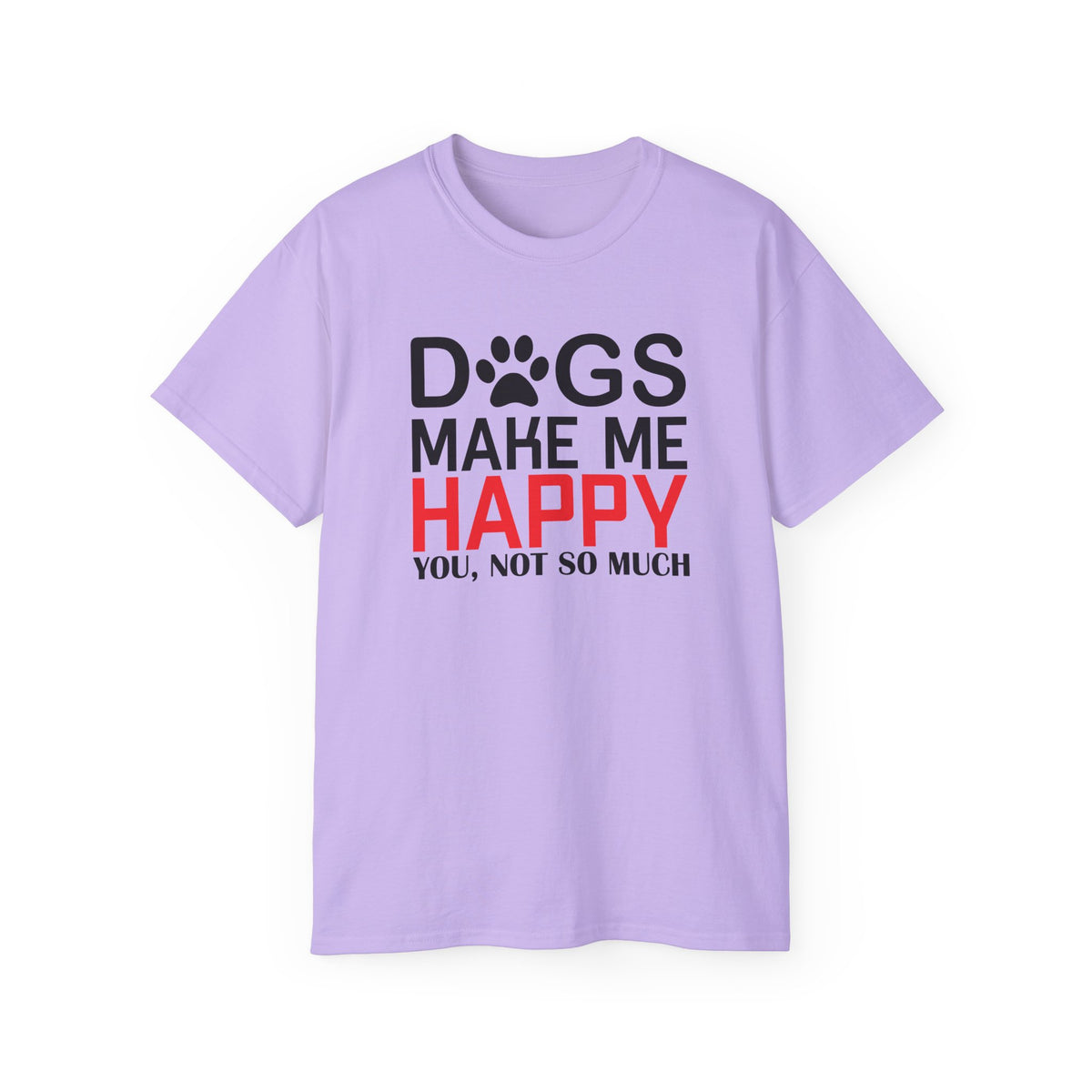 Dogs Make Me Happy T-Shirt | Funny Paw Print Text Tee