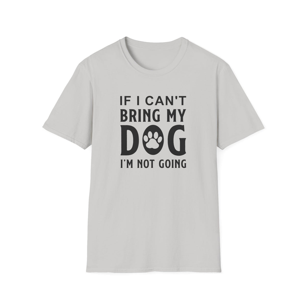 Dog Slogan Funny Words and Quotes Graphic Tee Gildan Unisex 100 Cotton Tee Shirt d107