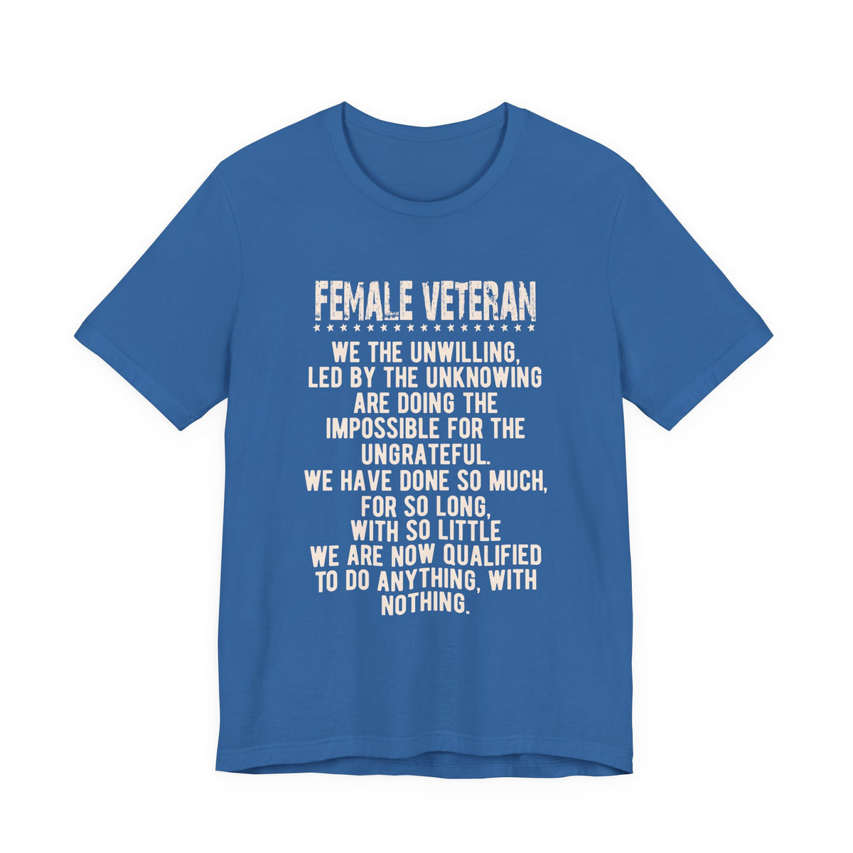 Female Veteran Quote Tee Unisex Cotton Military Pride Shirt, Service Tribute v5
