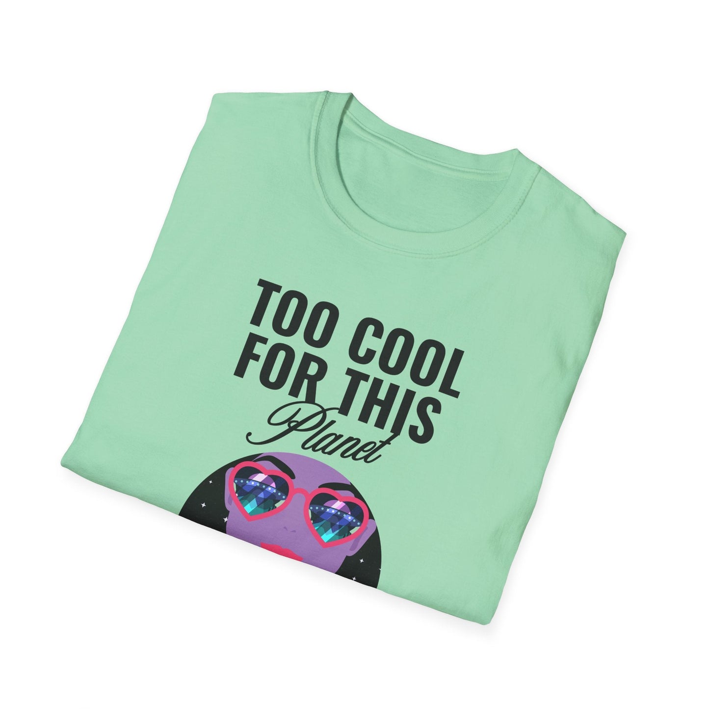 Too Cool For This Planet TShirt  Retro Alien Sunglasses Graphic Tee