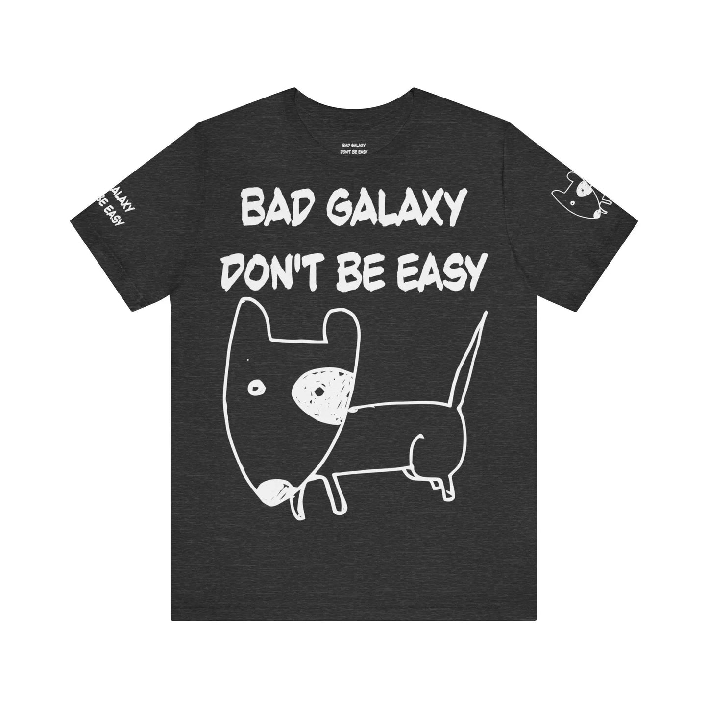Funny Dog Tee Shirt From Bad Galaxy 100 Percent Cotton Made In USA Eco Friendly Inks