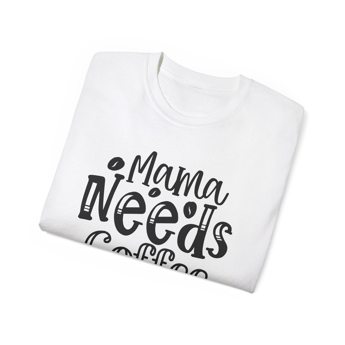 Mama Needs Coffee Tee | Mother's Day Coffee Shirt