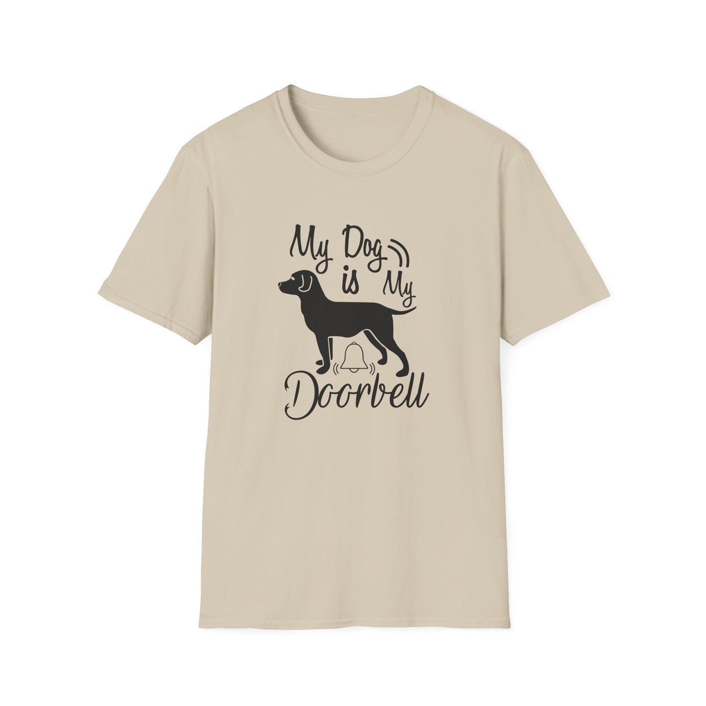 My Dog Is My Doorbell T-Shirt Unisex Cotton Short Sleeves Gildan Softstyle 64000 Funny Dog Lover Tee