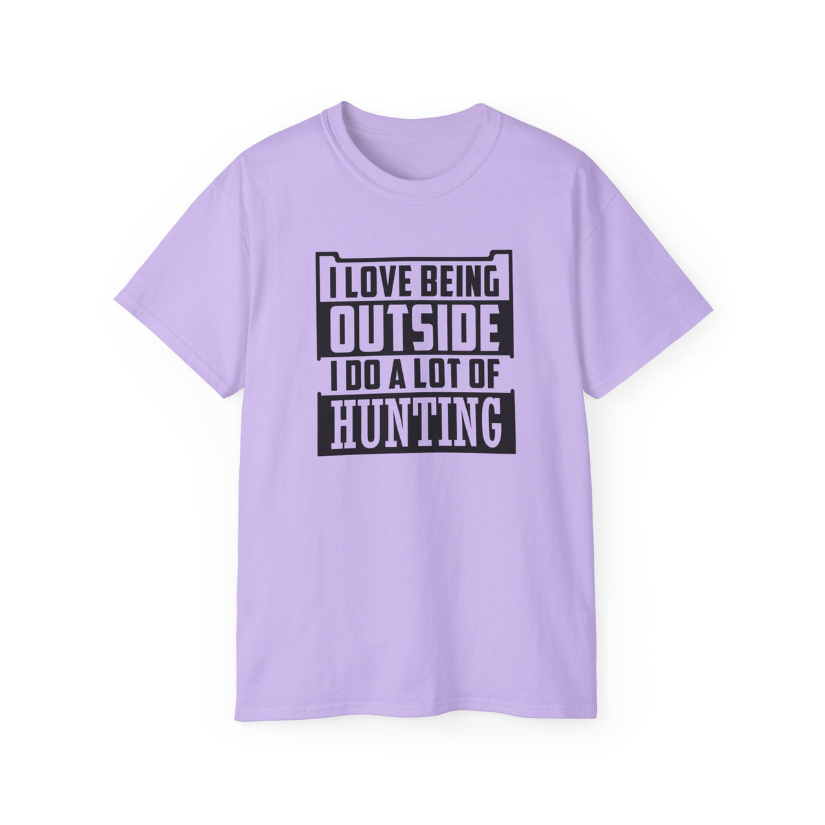 I Love Being Outside I Do A Lot Of Hunting T-Shirt | Hunting Outdoors Tee