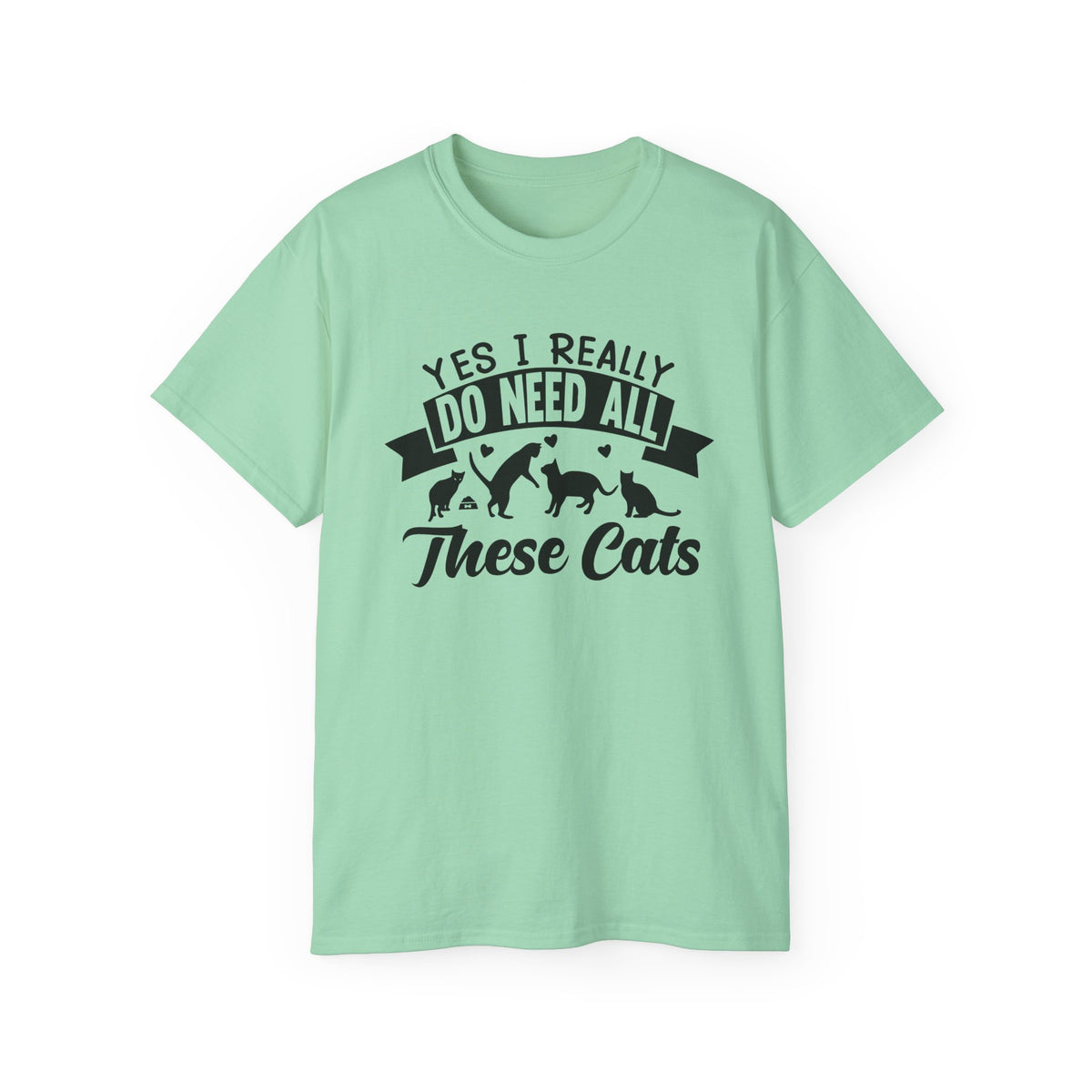 Yes I Really Do Need All These Cats T-Shirt | Cat Lover Tee, Cat Silhouette Design