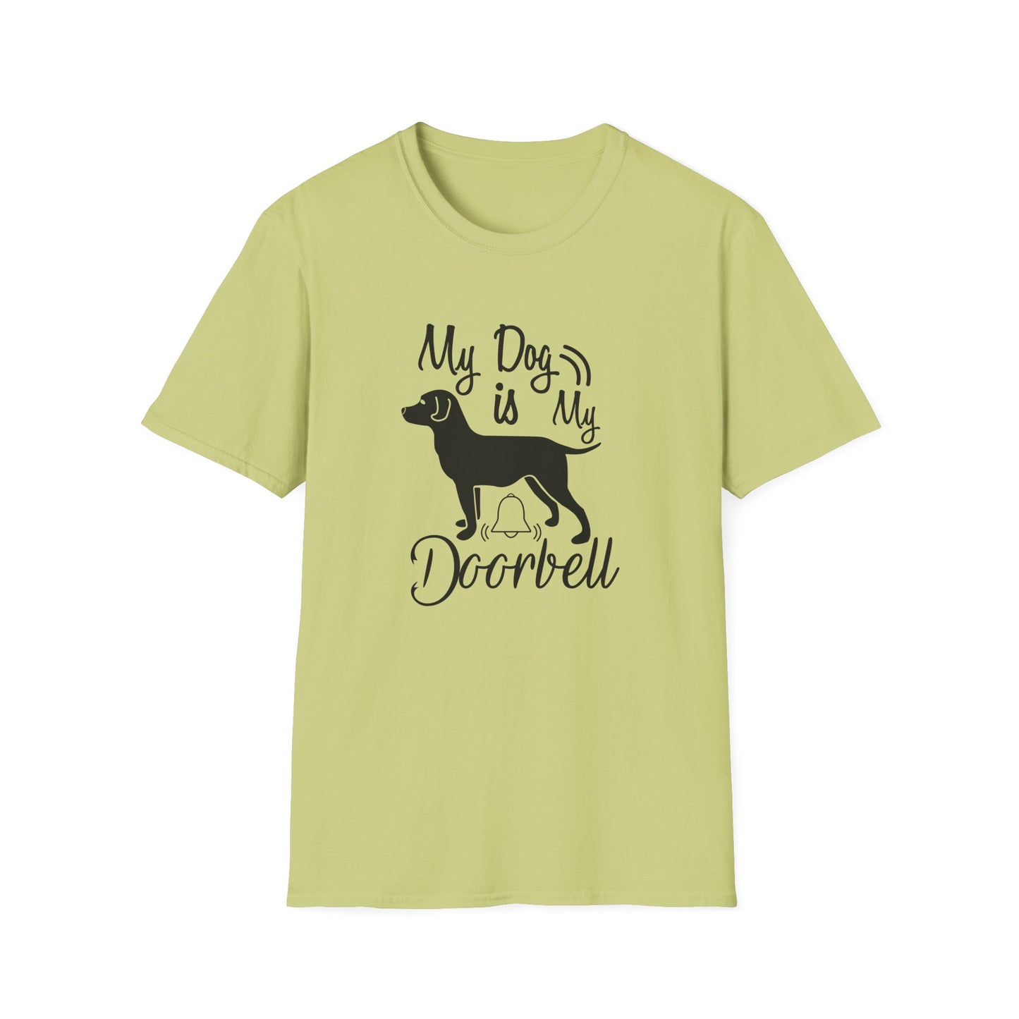 My Dog Is My Doorbell T-Shirt Unisex Cotton Short Sleeves Gildan Softstyle 64000 Funny Dog Lover Tee