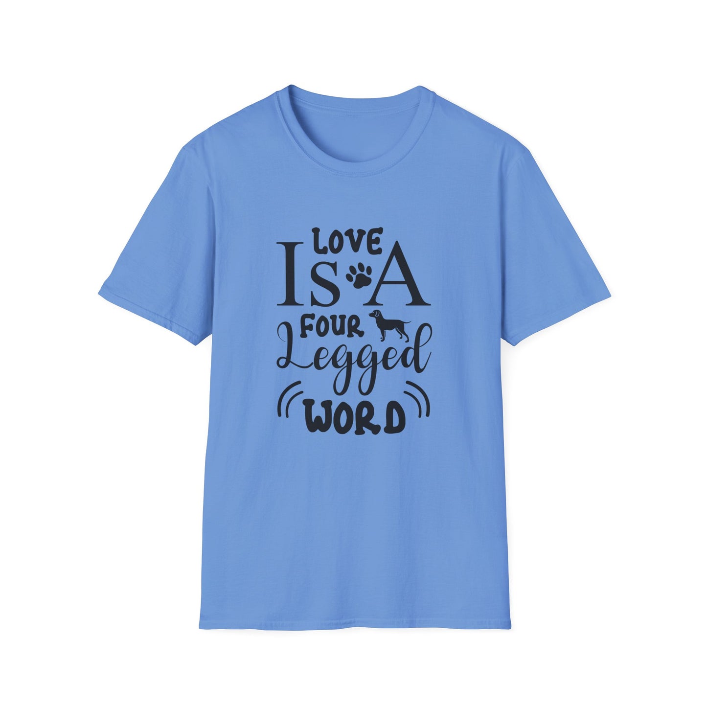 Love Is A Four Legged Word T-Shirt Unisex Cotton Short Sleeves Dog Lover Graphic Tee