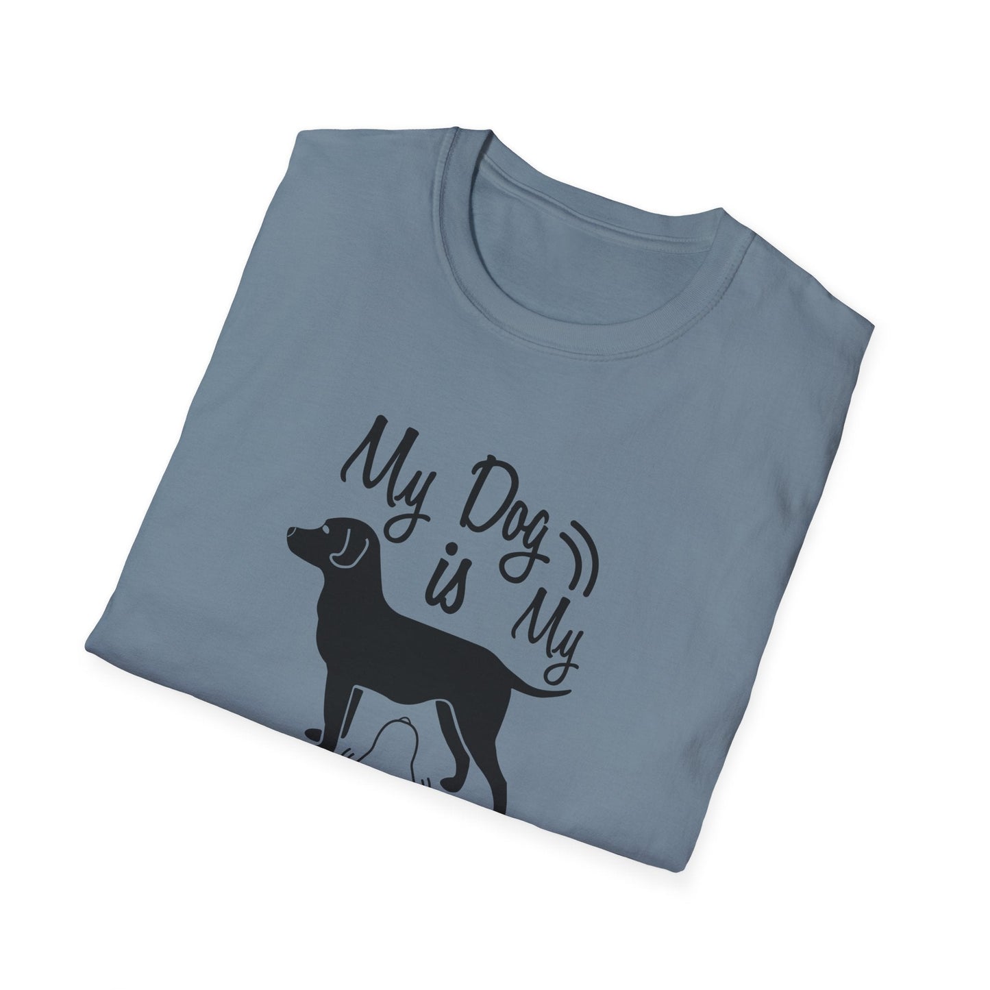 Dog Slogan T Shirts With Funny Quotes Unisex Tee Shirt Gildan Softstyle 64000 100 Percent Cotton