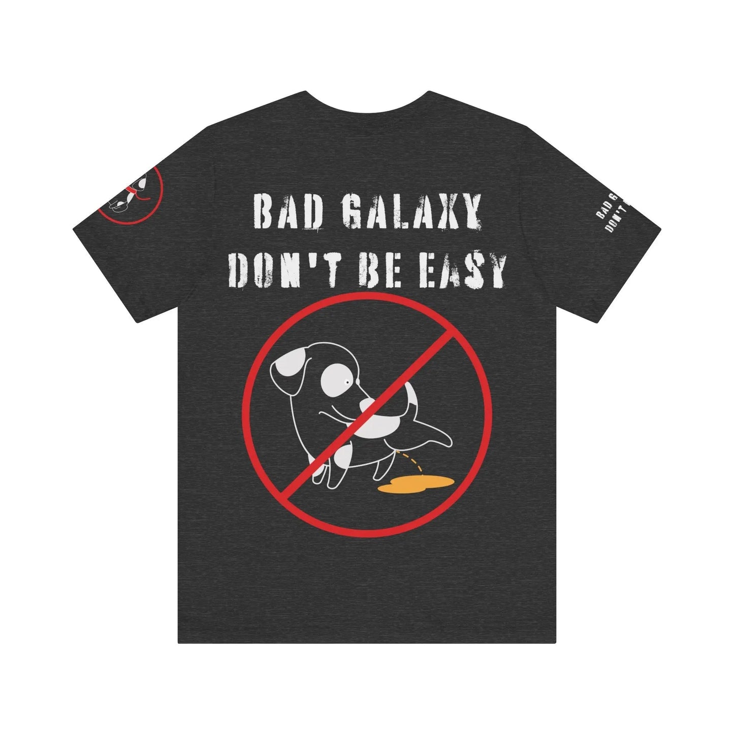 Bad Galaxy Funny Dog Tee Shirt 100 Percent Cotton Made In USA With Eco Friendly Inks