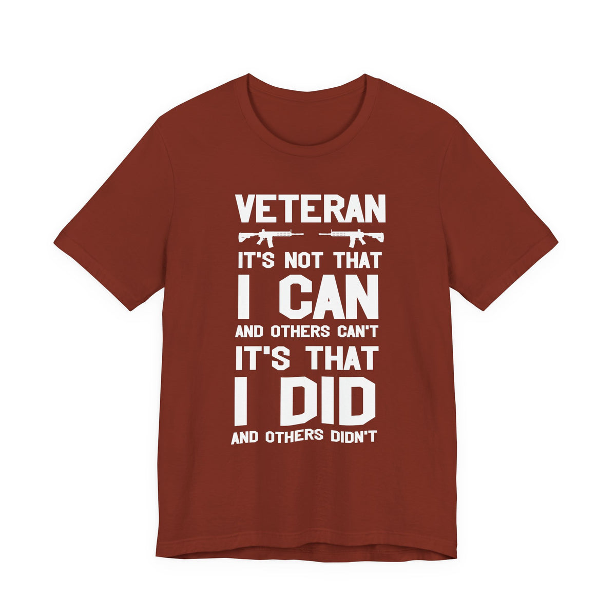 Veteran I Did Not Can Statement T-Shirt Military Rifle Silhouette Patriotic Unisex Cotton v61