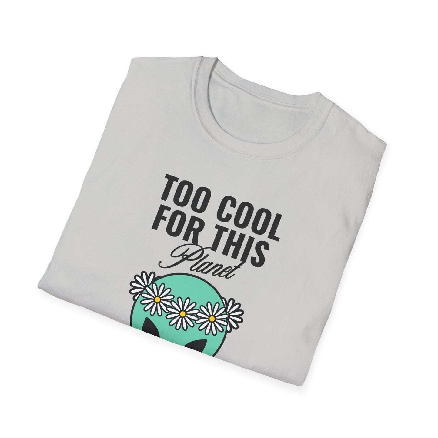 Alien Graphic Tee  Too Cool For This Planet Floral Crown