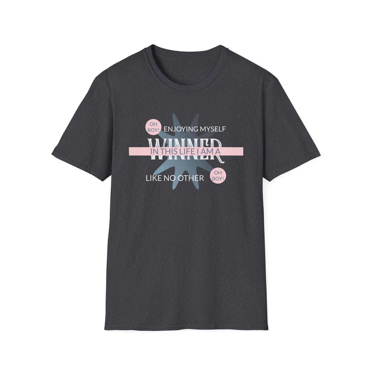 Winning in This Life T‑Shirt Unisex Cotton Short Sleeves Gildan Softstyle 64000 Enjoying Myself Positive Graphic Tee