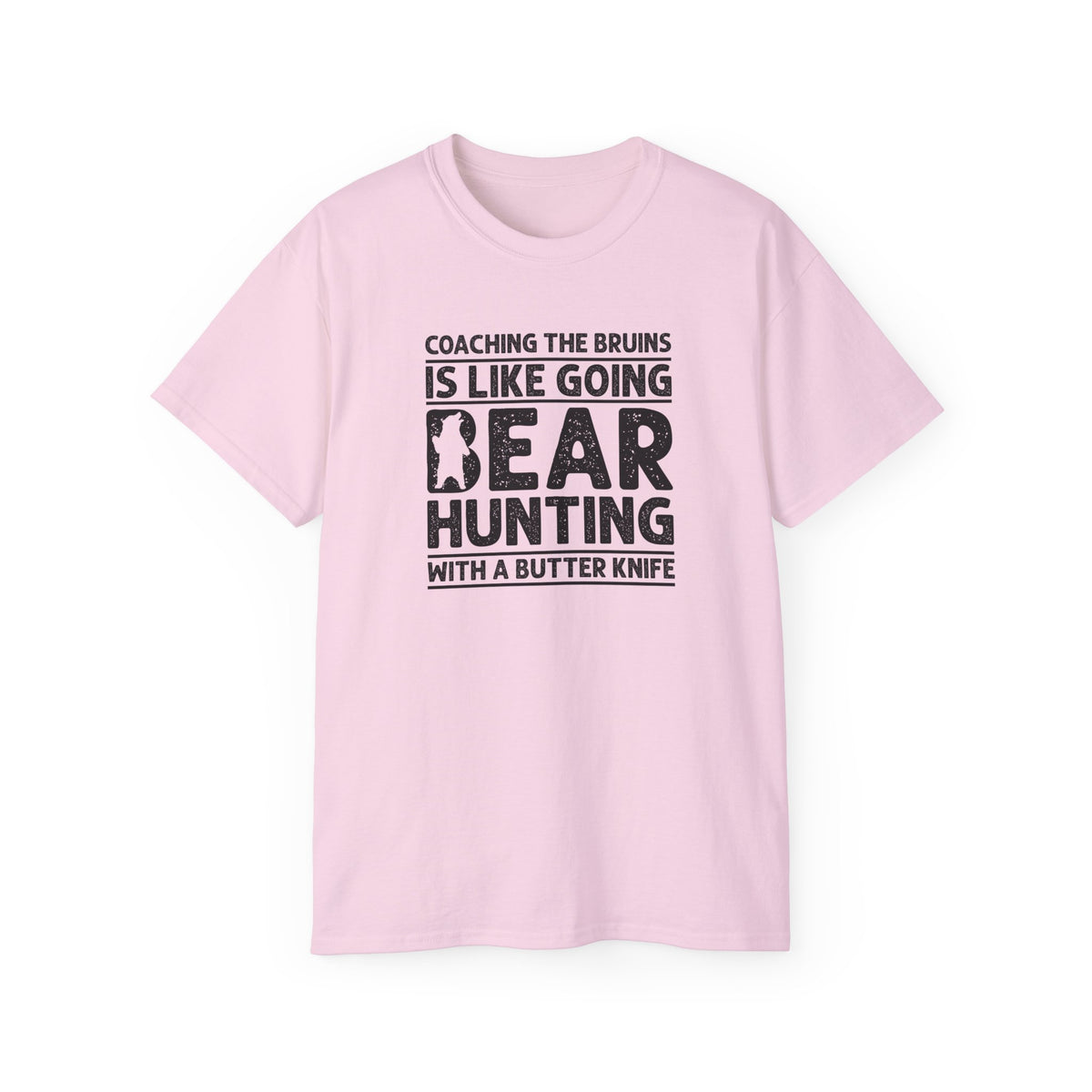 Coaching the Bruins Is Like Going Bear Hunting with a Butter Knife T-Shirt | Funny Sports Tee