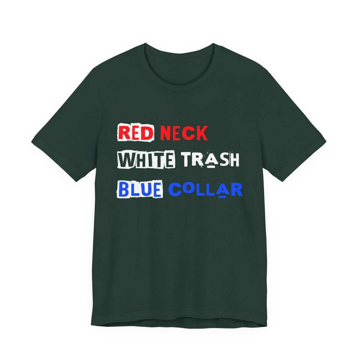 Red Neck White Trash Blue Collar T-Shirt Graphic Patriotic Text Tee Unisex Cotton a7