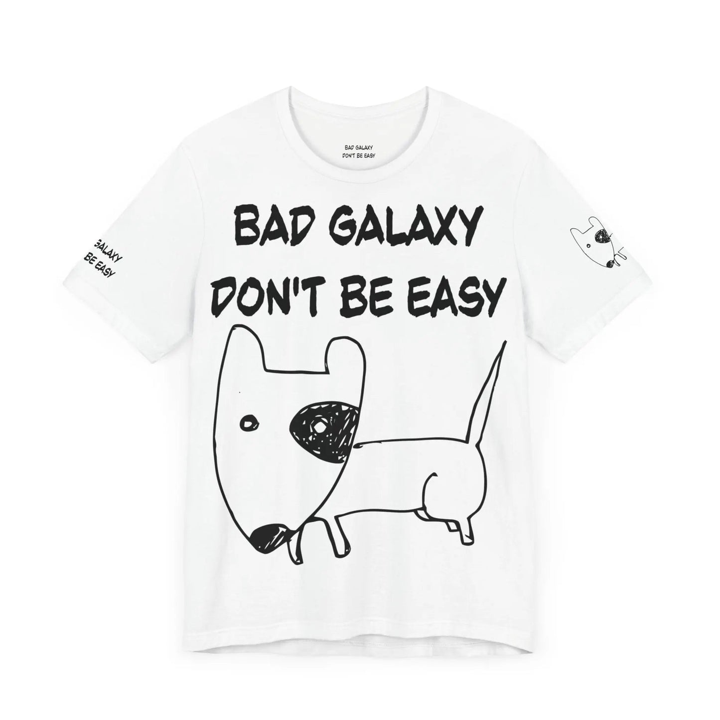 Funny Dog Tee Shirt From Bad Galaxy 100 Percent Cotton Made In USA With Eco Friendly Inks