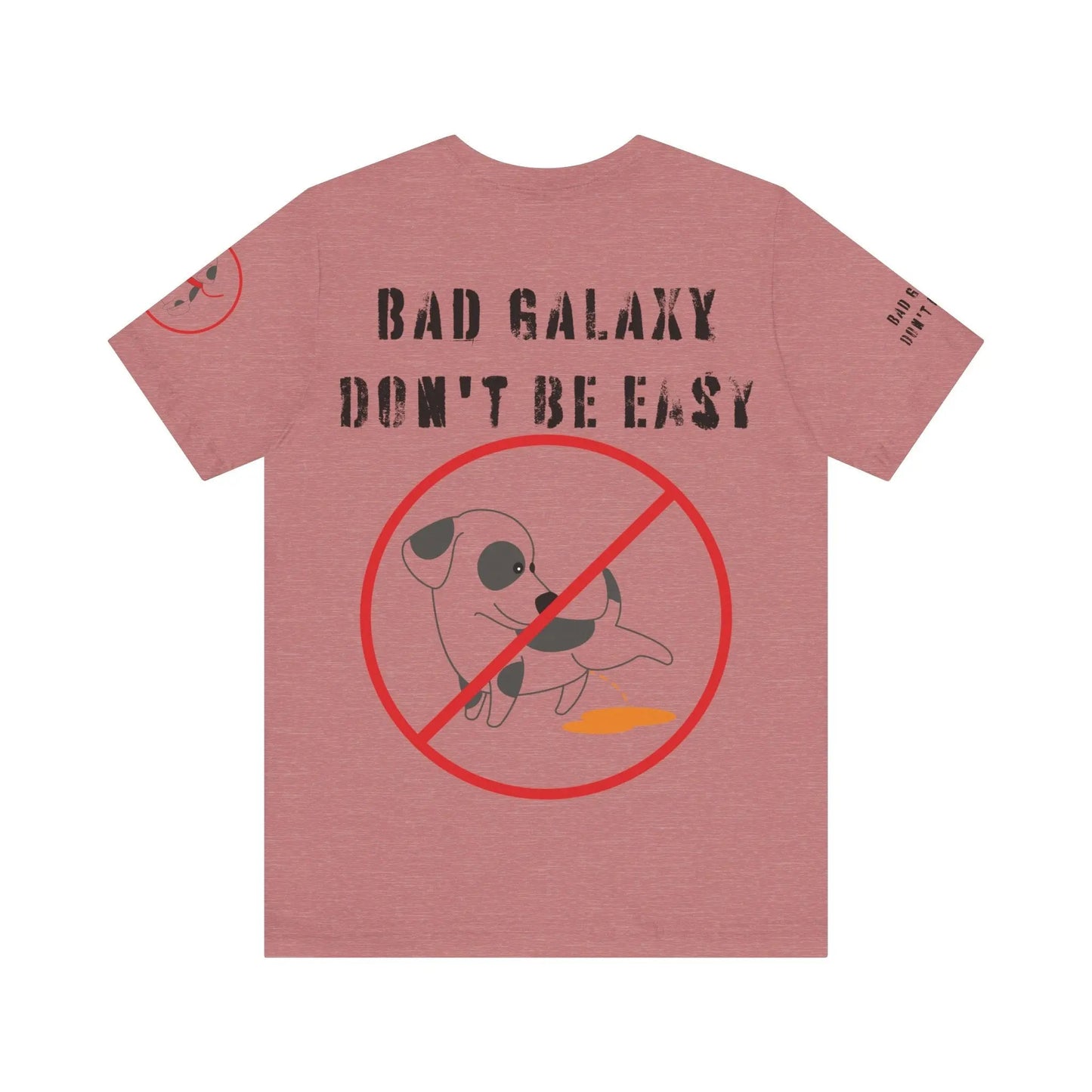 Funny Dog Tee Shirt From Bad Galaxy Cotton Graphic Tee Made In USA Eco Friendly Ink